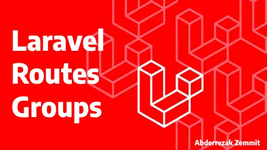 Mastering Laravel Route Groups for Clean and Organized Code